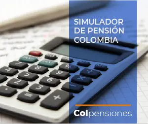 Simulador de Pensión COlombia Colpensiones