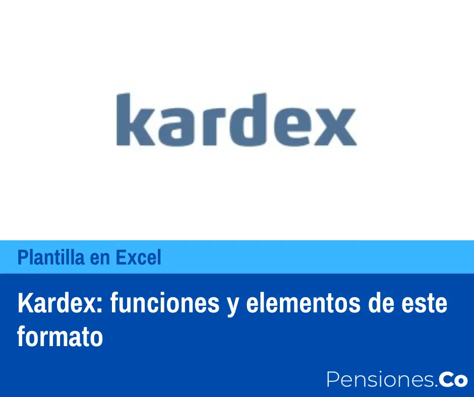 Kardex: funciones y elementos de este formato